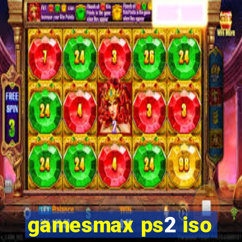 gamesmax ps2 iso